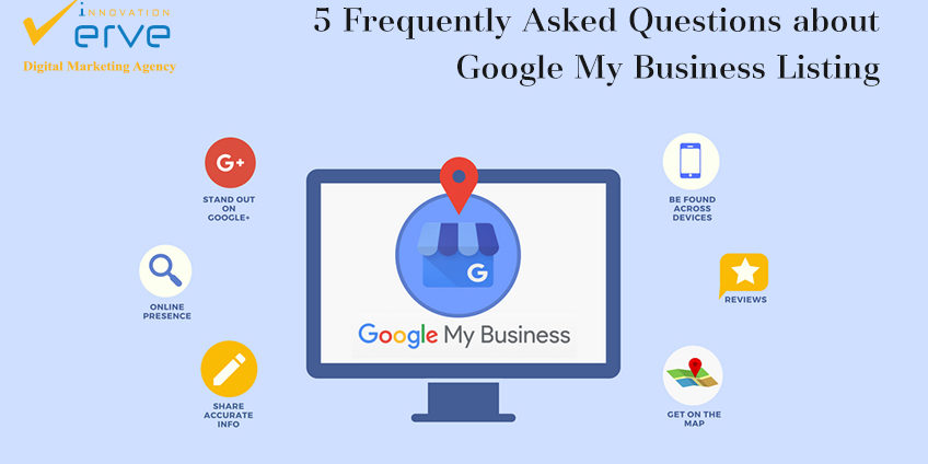 5 Frequently Asked Questions about Google My Business - Verve Innovation