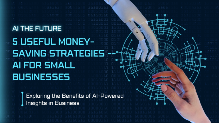 5 Most Useful Money-Saving Business Strategies – AI for Small Businesses